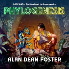 Phylogenesis: Book One of The Founding of the Commonwealth Audibook, by Alan Dean Foster