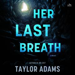 Her Last Breath: A Novel Audibook, by Taylor Adams