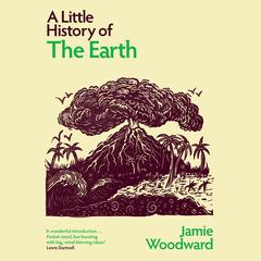 A Little History of the Earth Audibook, by Jamie Woodward