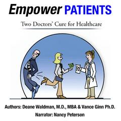 Empower Patients: Two Doctors’ Cure for Healthcare Audibook, by Deane Waldman