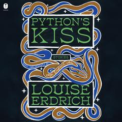 Python's Kiss: Stories Audibook, by Louise Erdrich