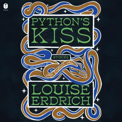 Python's Kiss: Stories Audibook, by Louise Erdrich