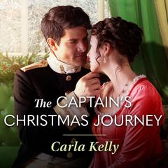 The Captain's Christmas Journey Audibook, by Carla Kelly