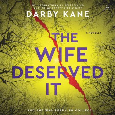 The Wife Deserved It Audibook, by Darby Kane