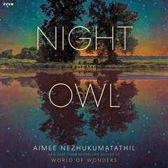 Night Owl: Poems Audibook, by Aimee Nezhukumatathil