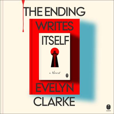 The Ending Writes Itself: A Novel Audibook, by Evelyn Clarke
