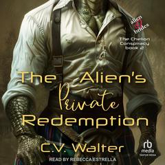 The Alien's Private Redemption Audibook, by C.V. Walter