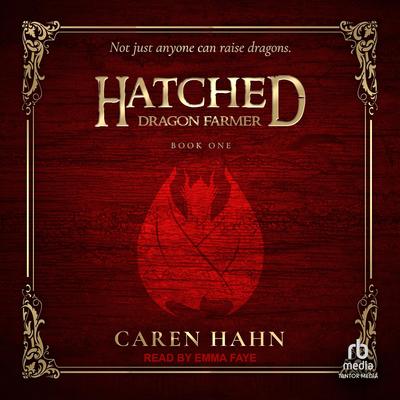 Hatched: Dragon Farmer Audibook, by Caren Hahn