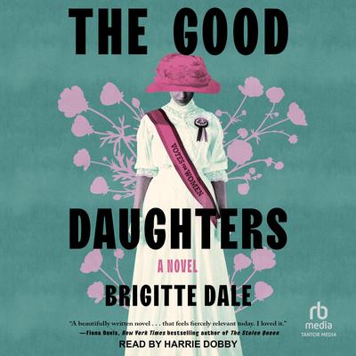 The Good Daughters: A Novel Audibook, by Brigitte Dale