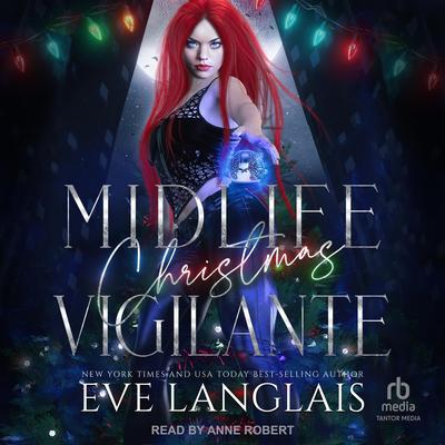 Midlife Christmas Vigilante Audibook, by Eve Langlais
