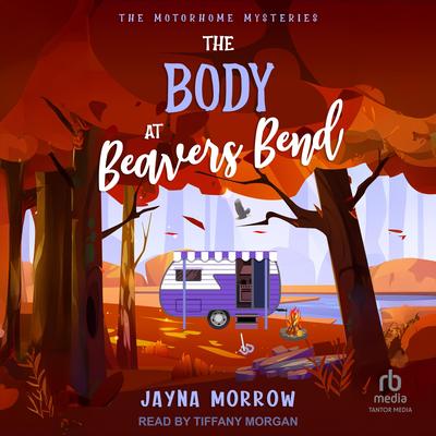 The Body At Beavers Bend Audibook, by Jayna Morrow