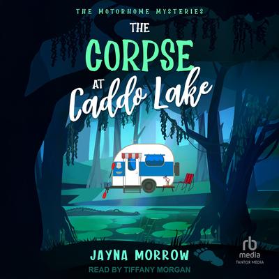 The Corpse At Caddo Lake Audibook, by Jayna Morrow