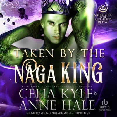 Taken by the Naga King Audibook, by Celia Kyle