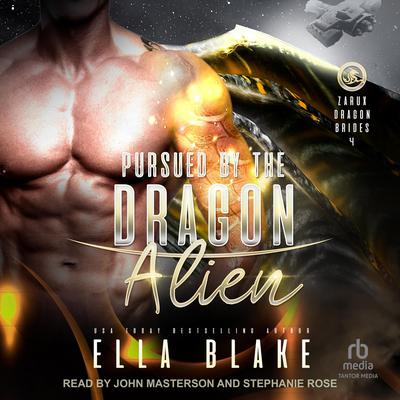 Pursued by the Dragon Alien: Sci-Fi Alien Romance Audibook, by Ella Blake