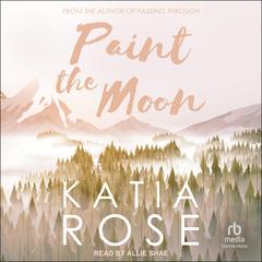 Paint the Moon Audibook, by 