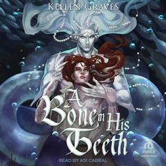 A Bone in His Teeth Audibook, by Kellen Graves