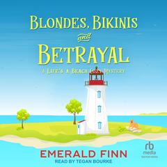 Blondes, Bikinis and Betrayal Audibook, by Emerald Finn