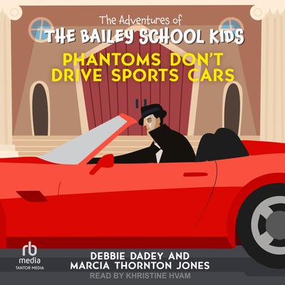Phantoms Don't Drive Sports Cars Audibook, by Debbie Dadey