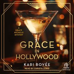 Grace in Hollywood Audibook, by Kari Bovee