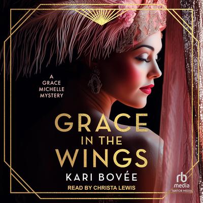 Grace In the Wings Audibook, by Kari Bovee