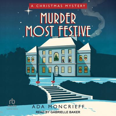 Murder Most Festive Audibook, by Ada Moncrieff