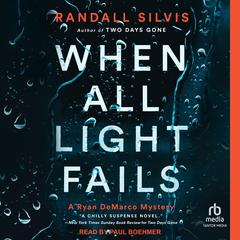 When All Light Fails Audibook, by Randall Silvis