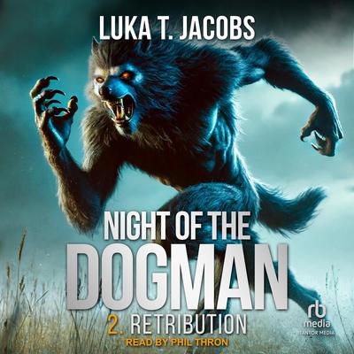 Night Of The Dogman: Retribution Audibook, by Luka T. Jacobs