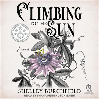 Climbing To The Sun: A Novel Audibook, by Shelley Burchfield