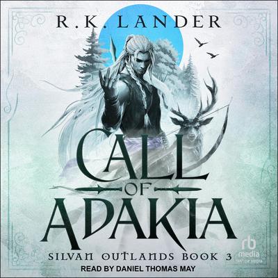 Call of Adakia Audibook, by R.K. Lander