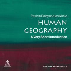 Human Geography: A Very Short Introduction Audibook, by Ian Klinke