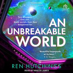 An Unbreakable World Audibook, by Ren Hutchings
