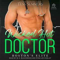 Wicked Hot Doctor Audibook, by Tess Summers