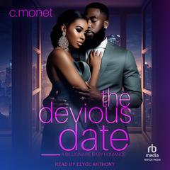 The Devious Date: A Billionaire Baby Romance Audibook, by C. Monet