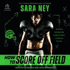 How to Score Off Field Audibook, by Sara Ney