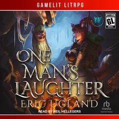 One Man's Laughter Audibook, by Eric Ugland