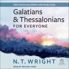 Galatians and Thessalonians for Everyone: 20th Anniversary Edition Audibook, by N. T. Wright