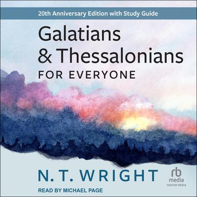 Galatians and Thessalonians for Everyone: 20th Anniversary Edition Audibook, by N. T. Wright
