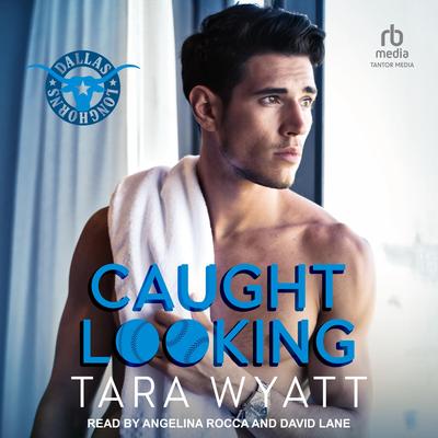 Caught Looking Audibook, by Tara Wyatt