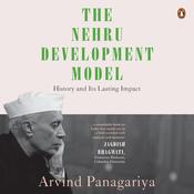 The Nehru Development Model: History and Lasting Impact