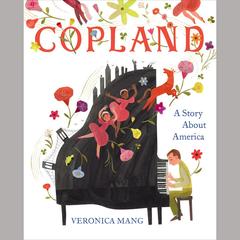 Copland: A Story About America Audibook, by Veronica Mang