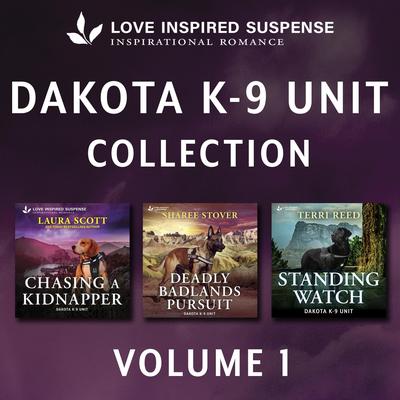Dakota K9 Books 1-3/Chasing A Kidnapper/Deadly Badlands Pursuit/Standing Watch Audibook, by Terri Reed