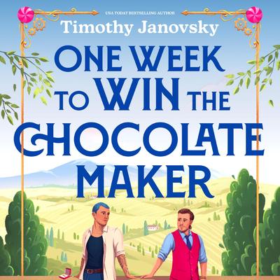 One Week To Win The Chocolate Maker Audibook, by Timothy Janovsky