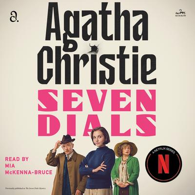 The Seven Dials Mystery: The Official Authorized Edition Audibook, by Agatha Christie