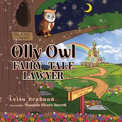 Olly Owl Fairy Tale Lawyer Audibook, by Leisa Braband