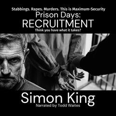 Prison Days: Recruitment Audibook, by Simon King
