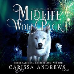 Midlife Wolf Pack Audibook, by Carissa Andrews