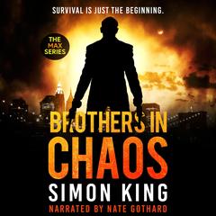 Brothers in Chaos Audibook, by Simon King