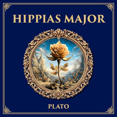 Hippias Major: What Is Beauty? – Plato’s Dialogue on Aesthetics and the Search for Universal Truth Audibook, by Plato