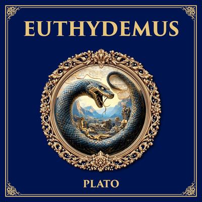 Euthydemus: Logic, Language, and the Absurd – Plato’s Satirical Dialogue on Sophistry and Education Audibook, by Plato