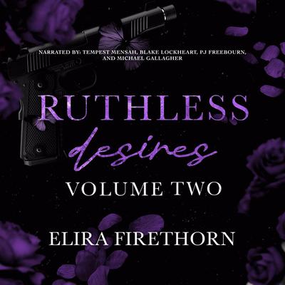 Ruthless Desires Volume Two: A dark WhyChoose romance Audibook, by Elira Firethorn